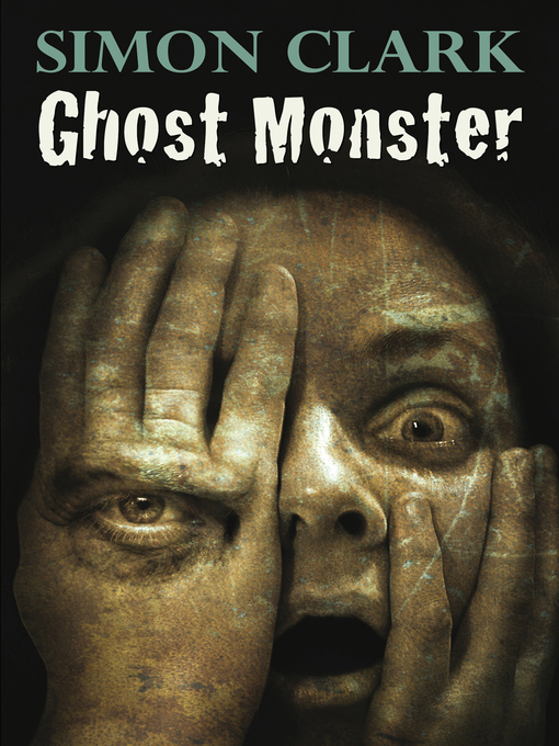 Title details for Ghost Monster by Simon Clark - Available
